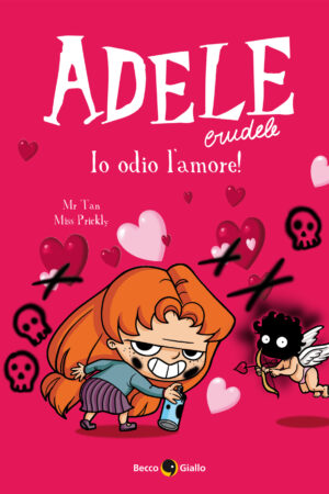 Adele Crudele - Io odio l'amore!