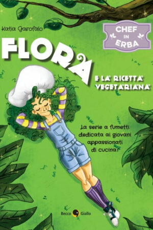 Chef in erba - Flora e la ricetta vegetariana