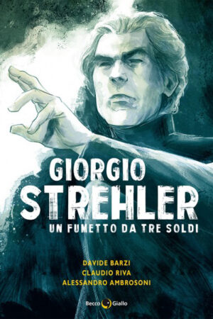 Giorgio Strehler. Un fumetto da tre soldi