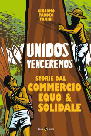 Unidos Venceremos. Storie dal commercio equo & solidale