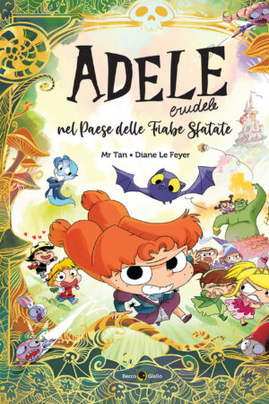 Adele Crudele nel paese delle Fiabe Sfatate