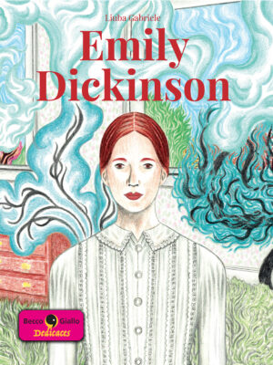 Emily Dickinson - Con disegno originale di Liuba Gabriele