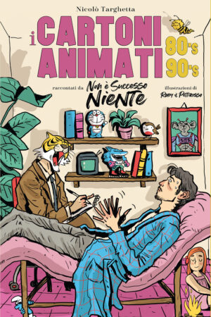 I cartoni animati 80's 90's raccontati da Non è Successo Niente