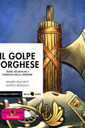 Il Golpe Borghese - Con disegno originale di Matteo Reggiani